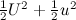 $\frac{1}{2} U^2 + \frac{1}{2} u^2$