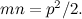 $m n = p^2/2.$