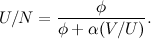 \[ U/N=\frac{\phi }{\phi +\alpha (V/U)}. \]