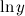 $\displaystyle \ln  y  $