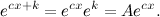 $\displaystyle  e^{cx+k} = e^{cx}e^ k = Ae^{cx}.  $