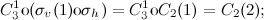 \[  C_3^{1} {\rm o} (\sigma _ v(1) {\rm o} \sigma _ h) = C_3^1 {\rm o} C_2(1) = C_2(2);  \]