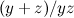 $\displaystyle (y+z)/yz  $