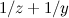 $\displaystyle 1/z + 1/y  $