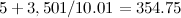 $5+3,501/10.01=354.75$