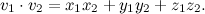 \[ v_1\cdot v_2 = x_1x_2+y_1y_2+z_1z_2. \]