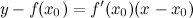 \[  y - f(x_0) = f’(x_0) (x - x_0)  \]