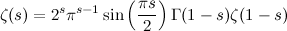 \[ \zeta (s)=2^ s\pi ^{s-1}\sin \left(\frac{\pi s}{2}\right)\Gamma (1-s)\zeta (1-s) \]