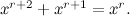 $x^{r+2} + x^{r+1} = x^ r.$