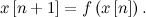 \[  x\left[n+1\right] = f\left(x\left[n\right]\right).  \]