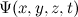 $\Psi (x,y,z,t)$