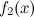$\displaystyle f_2(x)  $