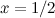 $x=1/2$