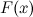 $F(x)$