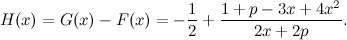 \[ H(x)=G(x)-F(x)=-\frac{1}{2}+\frac{1+p-3x+4x^2}{2x+2p}. \]