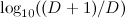 $\log _{10}((D+1)/D)$