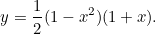 \[ y = \frac{1}{2}(1-x^2)(1+x). \]