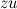 $\displaystyle  zu  $