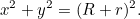 \begin{equation} x^2+y^2 = (R+r)^2.\end{equation}