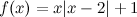 $f(x)=x|x-2|+1$