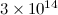 $3\times 10^{14}$