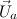 $\vec{U}_ a$