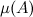 $\mu (A)$