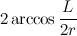 $\displaystyle 2 \arccos \frac{L}{2 r} $