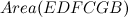 $\displaystyle Area(EDFCGB) $