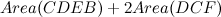 $\displaystyle Area(CDEB) + 2 Area(DCF) $