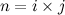 $n = i \times j$