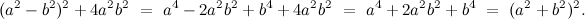 \[  (a^2 - b^2)^2 + 4a^2b^2 \,  \,  = \, \,  a^4 - 2a^2 b^2 + b^4 + 4a^2b^2\,  \,  = \, \,  a^4 + 2a^2b^2 + b^4\,  \,  = \, \, (a^2 + b^2)^2. \]