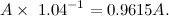 \[  A \times \  1.04^{-1} = 0.9615A.  \]
