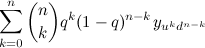 \[ \sum _{k=0}^ n {n \choose k} q^ k (1-q)^{n-k}y_{u^ k d^{n-k}} \]