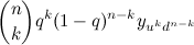\[ {n \choose k} q^ k (1-q)^{n-k}y_{u^ k d^{n-k}} \]