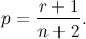 \[ p=\frac{r+1}{n+2}. \]