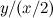 $y/(x/2)$