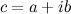 $c=a+ib$