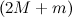 $(2M+m)$