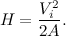 \[  H=\frac{V_ i^2}{2A}.  \]