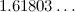 $1.61803\ldots $