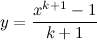 \[  y =\frac{x^{k+1}-1}{k+1} \]