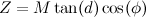 \begin{equation}  Z= M \tan (d) \cos (\phi ) \end{equation}