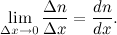 \[  \lim _{\Delta x \rightarrow 0} \frac{\Delta n}{\Delta x} = \frac{dn}{dx}. \]