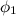 $\phi _1$