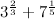 $3^{\frac{2}{3}} +7^{\frac{1}{5}}$