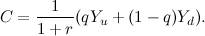 \[ C = \frac{1}{1+r}(qY_ u + (1-q)Y_ d). \]