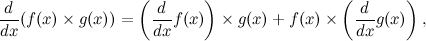 \begin{equation} \label{eq:product} \frac{d}{dx} (f(x)\times g(x)) = \left( \frac{d}{dx} f(x)\right) \times g(x) + f(x)\times \left( \frac{d}{dx} g(x)\right), \end{equation}