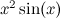 $x^2\sin (x)$