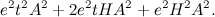 \[ e^2t^2A^2+2e^2tHA^2+e^2H^2A^2. \]